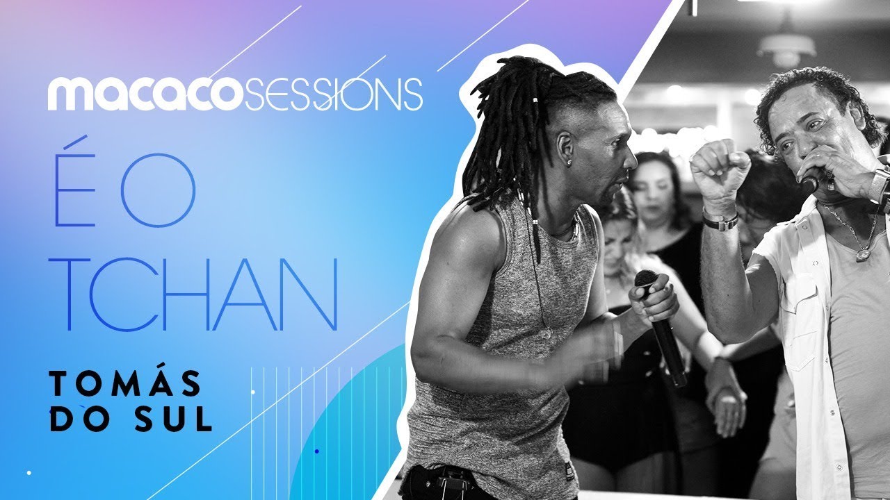 É o Tchan - Tomás do Sul | Macaco Sessions (Ao Vivo)