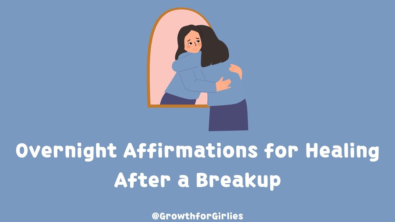 Healing After a Breakup Overnight Affirmations