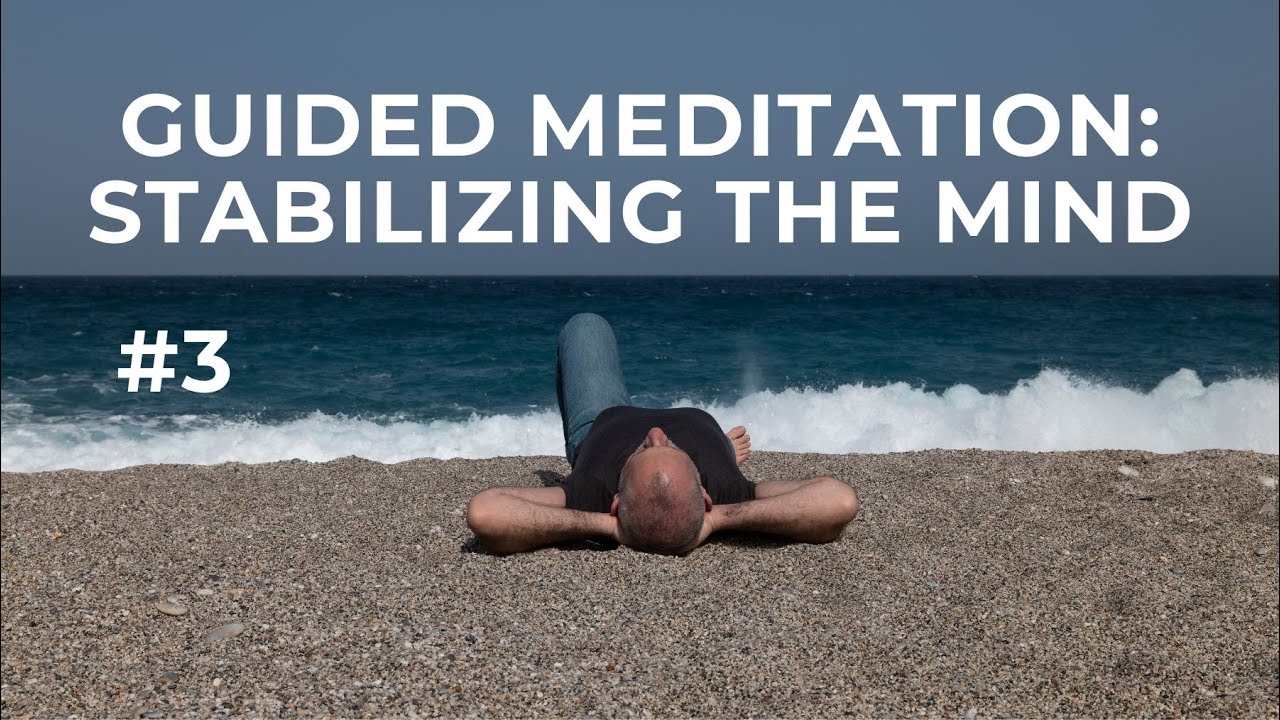 Guided Meditation: Stabilizing the Mind and Watching Thoughts