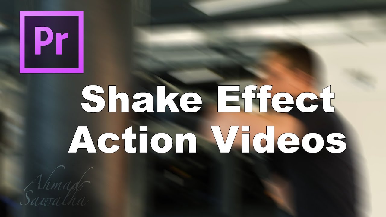 تأثير إهتزاز رائع لفيديوهات الأكشن - أدوبي بريمير | Amazing Shake Effect Action Videos In Premiere