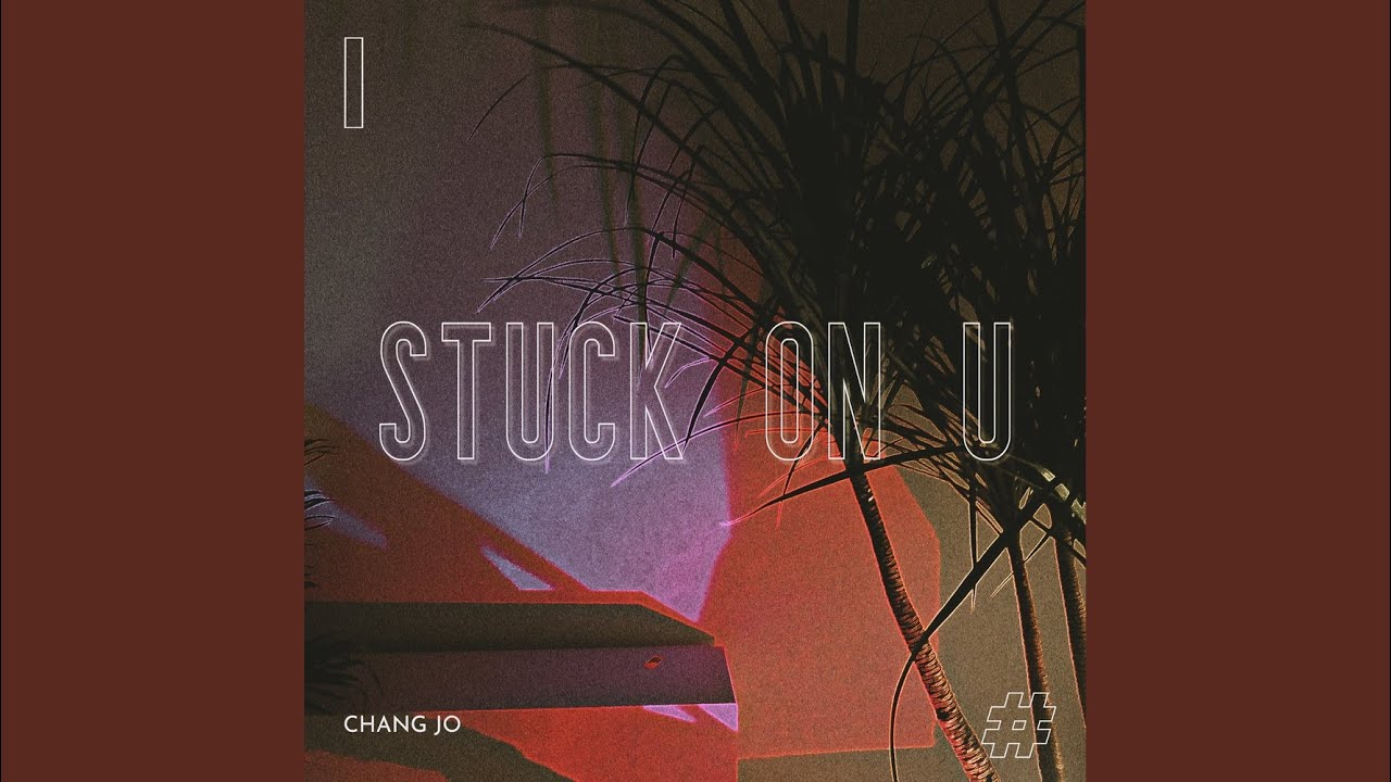 Stuck On U (feat. 전남친)
