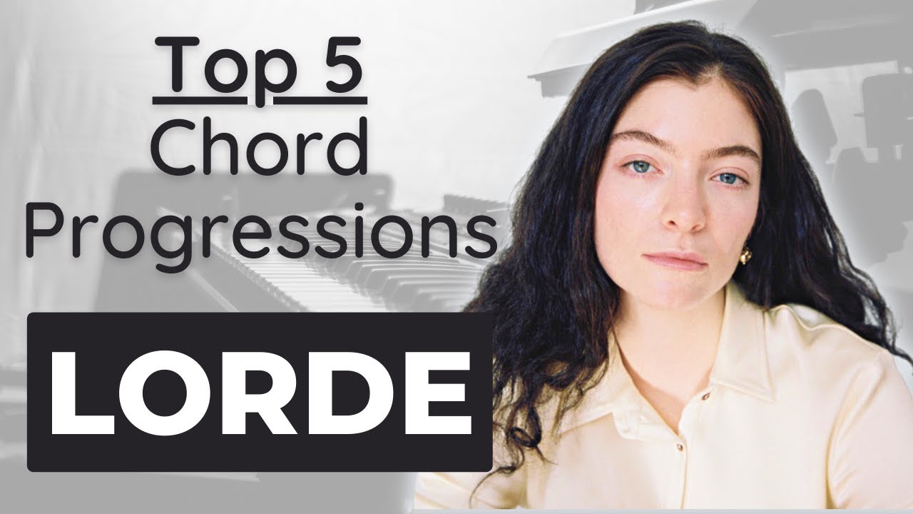 Top 5 Lorde Chord Progressions (what we can learn from Lorde)
