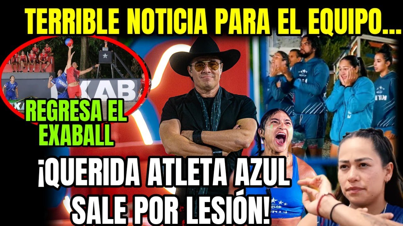 QUERIDA ATLETA AZUL SALE POR LESIÓN DE EXATLÓN 😭 REGRESA EL EXABALL! EXATLÓN MÉXICO #exatlón 