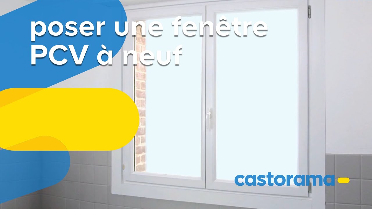 Poser une fenêtre PVC: pose à neuf (Castorama)