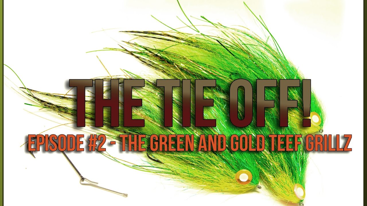 The Tie Off! Episode 2 - Green and gold Teef Grillz!