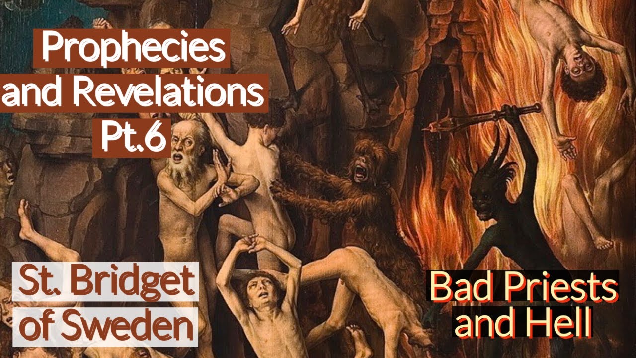 Pt.6 Prophecies and Revelations by St  Bridget of Sweden (Bad Priests and Eternal Hell)