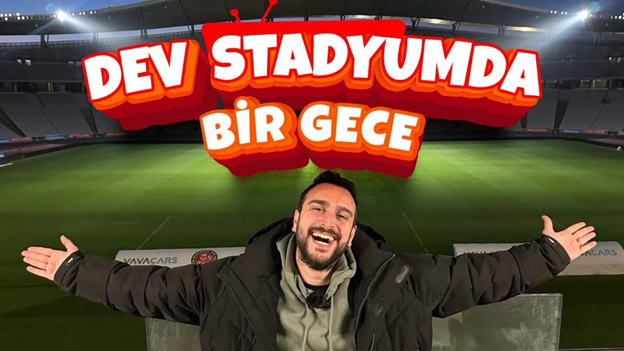 GECE DEV STADYUMDA KALDIM !
