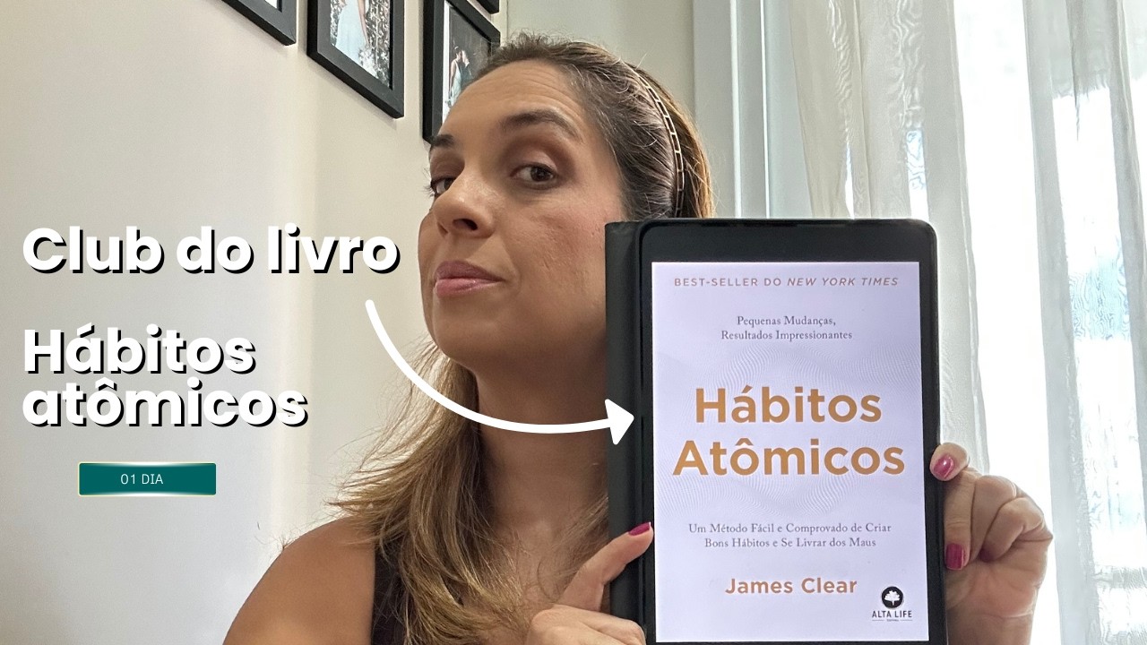 CL Hábitos atômicos 1º dia