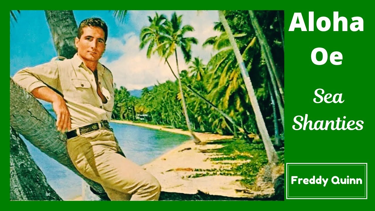 ALOHA OE: Freddy Quinn singt Sea Shanties und Seemannsweisen NEU 2022!