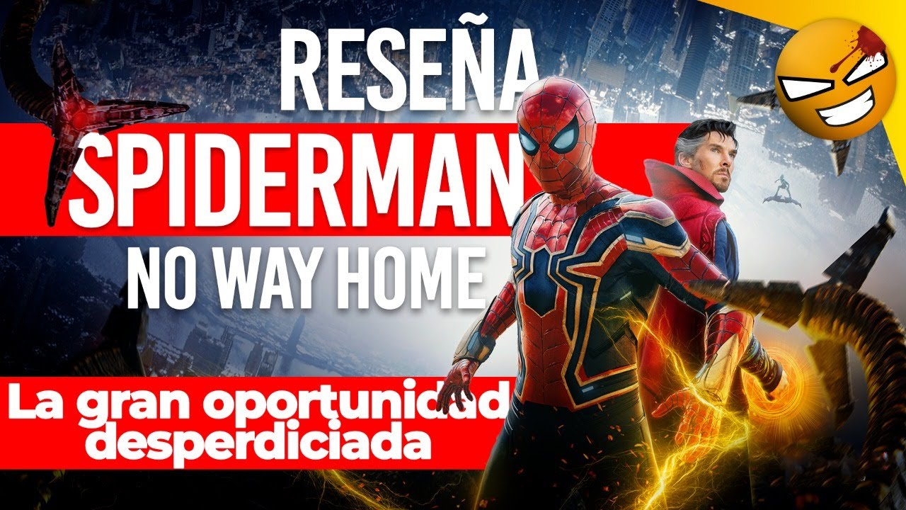 SPIDER-MAN🕸️: NO WAY HOME, la gran oportunidad desperdiciada 👤@LordMefe