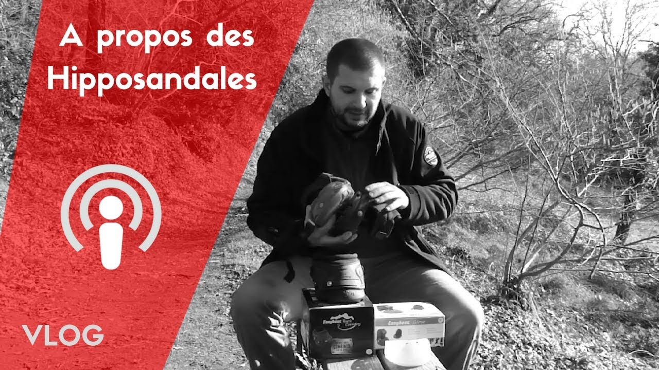 VLOG #2 - A propos des Hipposandales