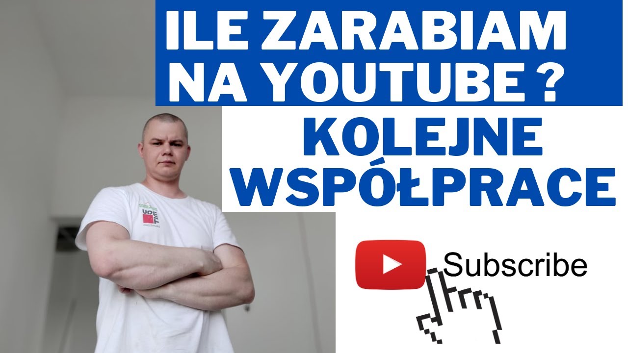 Ile zarabiam na YouTube? kolejne współprace - zmiany na kanale