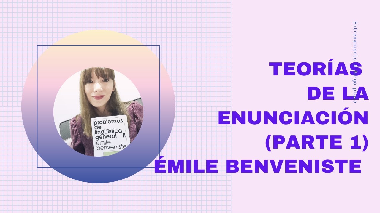 Teorías de la enunciación (Parte 1) - Émile Benveniste
