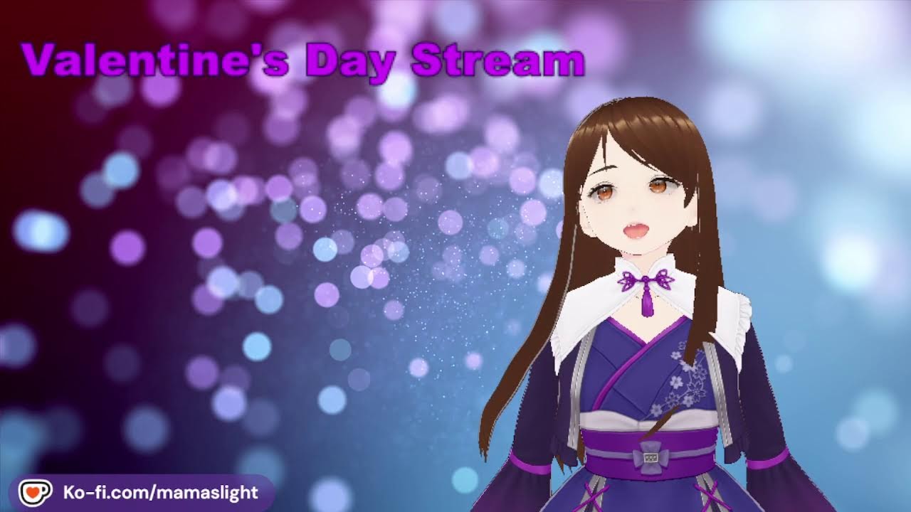 Mama's Valentine's Day Stream