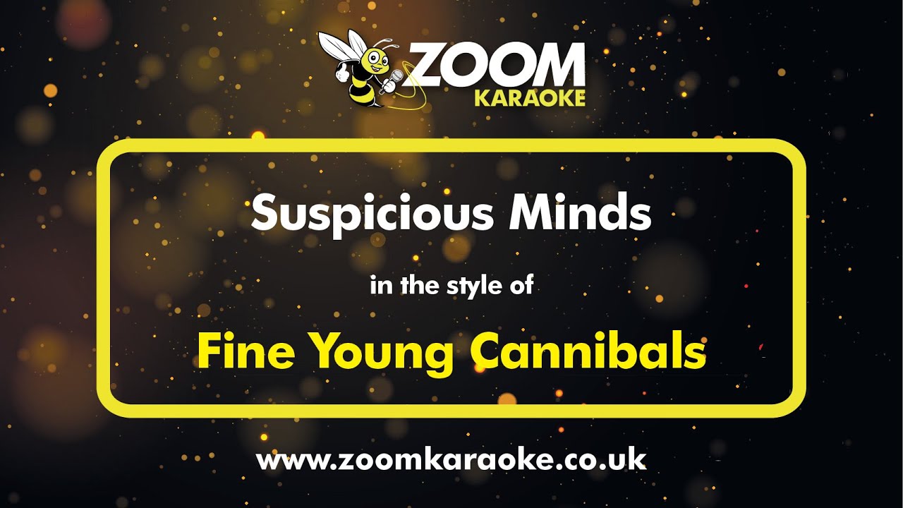 Fine Young Cannibals - Suspicious Minds - Karaoke Version from Zoom Karaoke