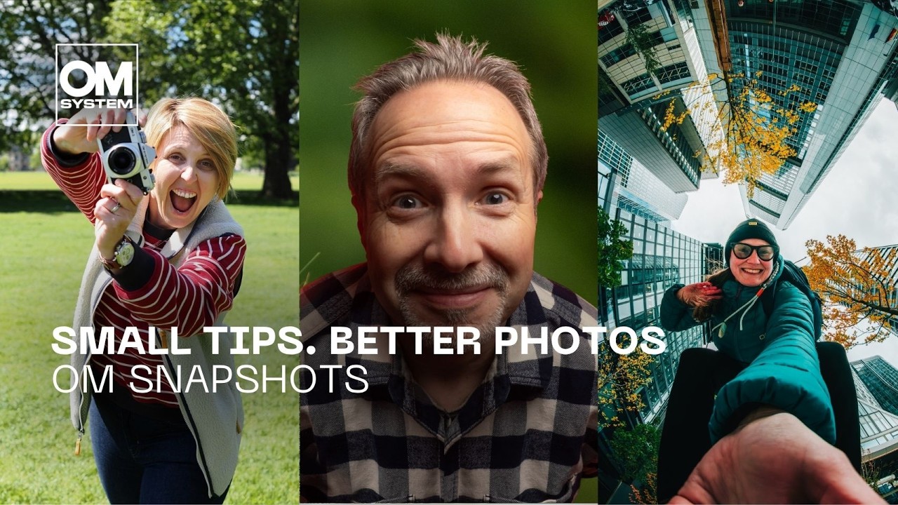 OM Snapshots: Small Tips. Better Photos.