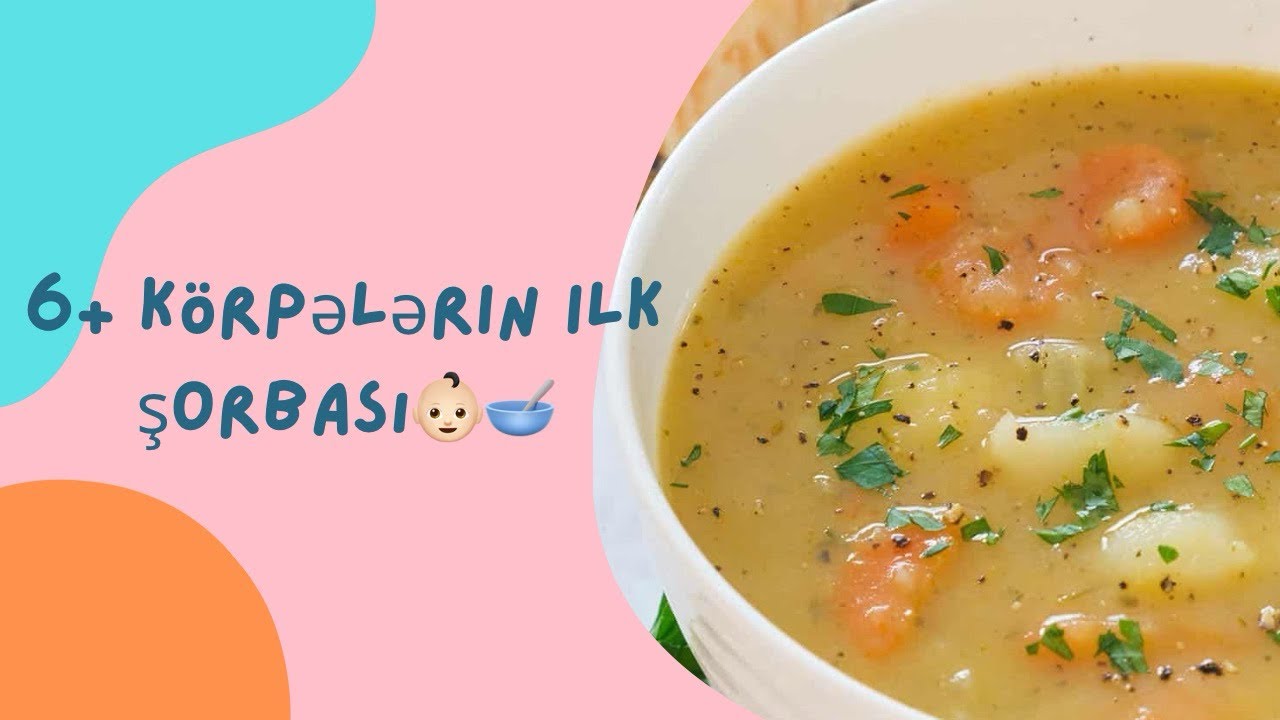 6+ körpələrin ilk şorbası | Toyuq bulyonlu şorba | 6+ bebeklerin ilk çorbası | Tavuk suyu çorbası