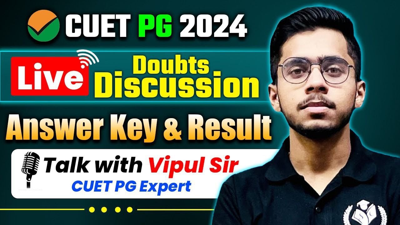 CUET PG 2024 Live Doubts Discussion | Answer Key , Result & All | Talk With Vipul Sir CUET PG Expert