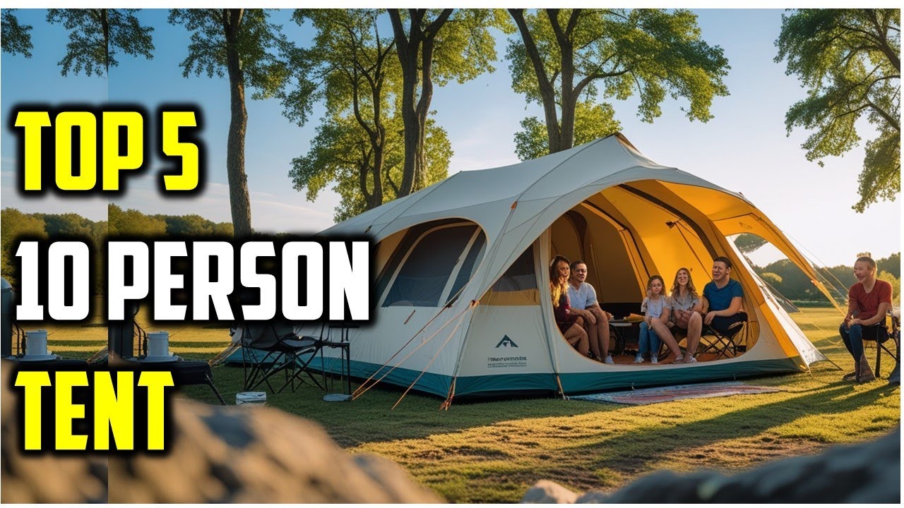 Top 5 Best 10 Person Tent of 2025 &ndash; Comfort, Space & Durability Tested!