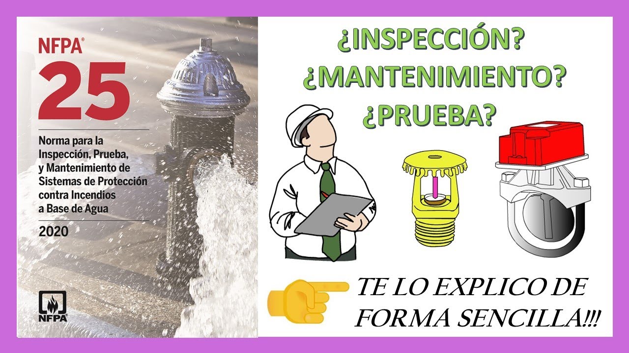 📖 NFPA 25 📖 Pruebas y Mantenimientos de SPCI 🔧⚙ | (PARTE 1) ✍