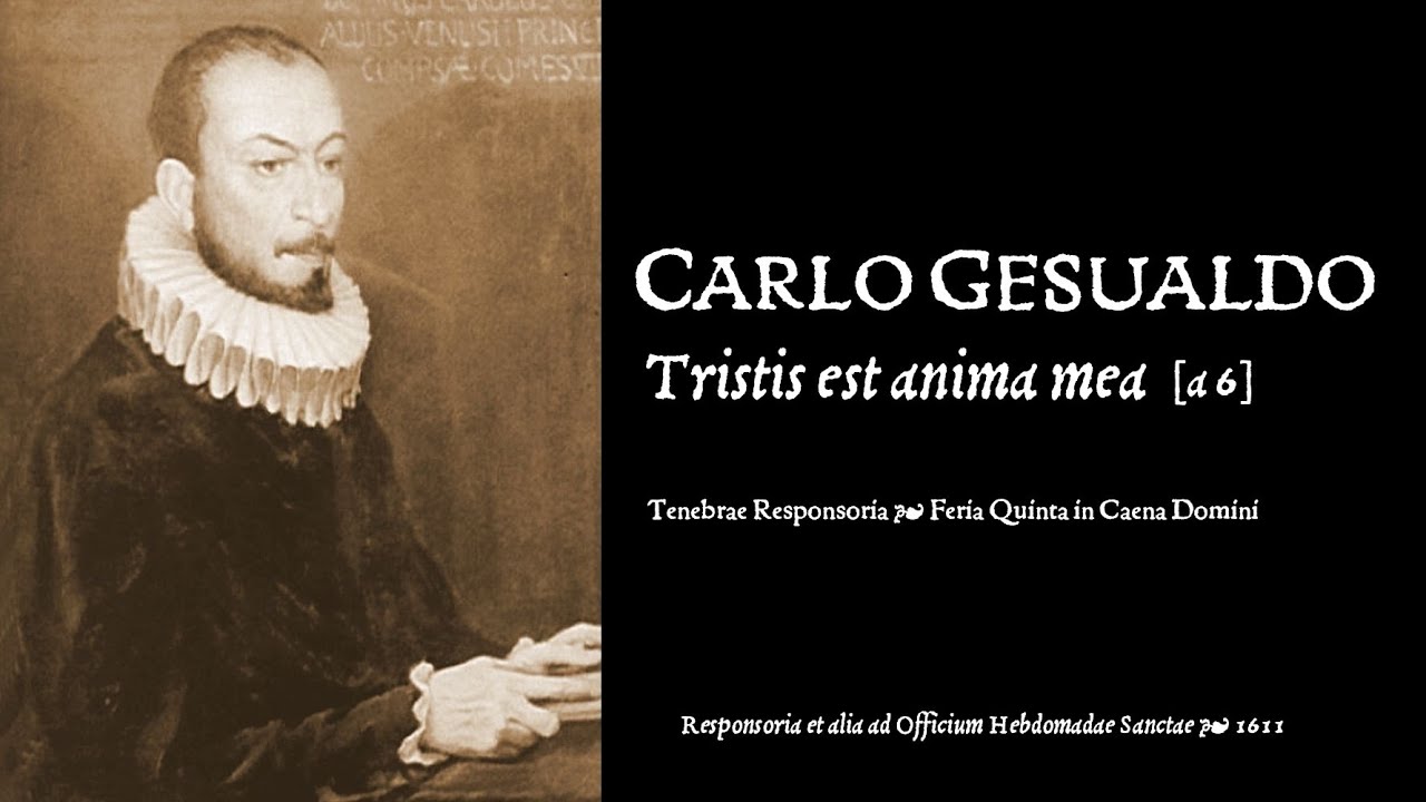 Carlo Gesualdo • Tristis est anima mea
