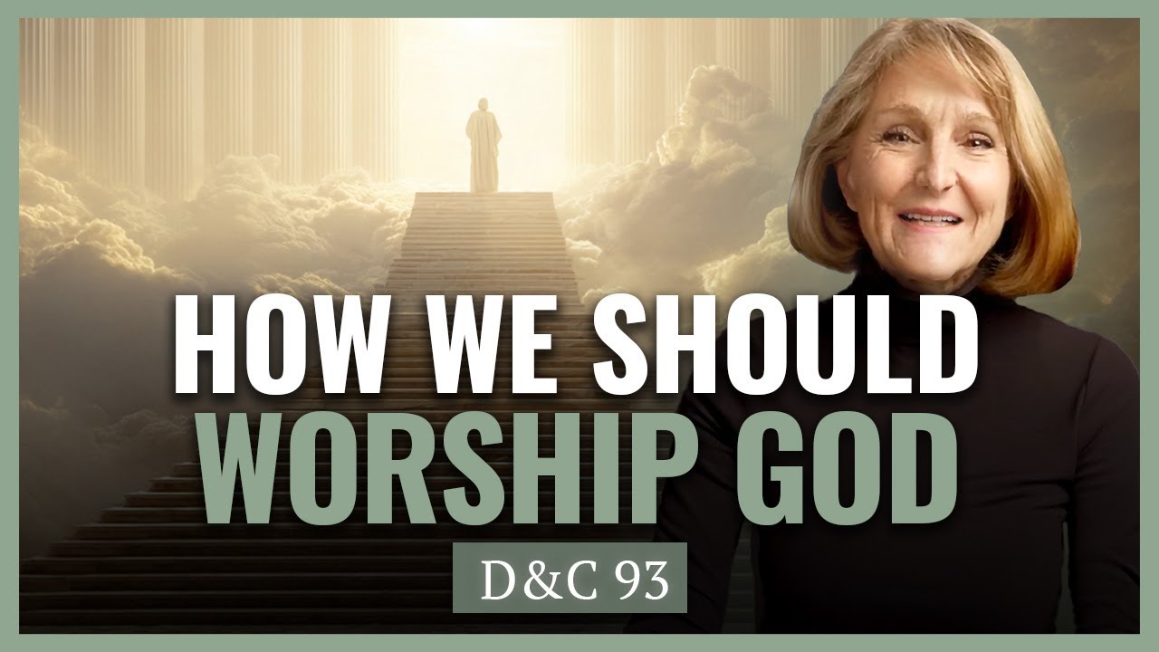 D&C 93 I Who and How We Should Worship I Come Follow Church History with Lynne Wilson