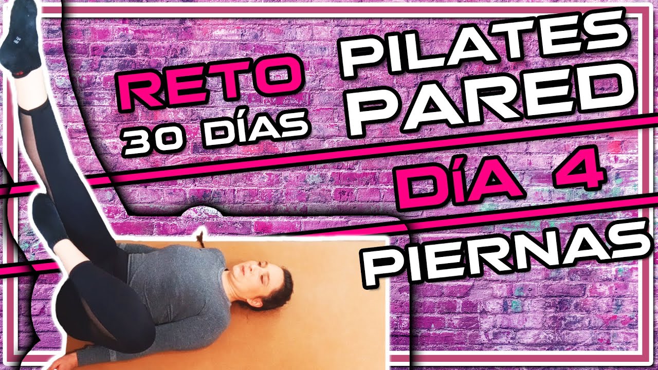 Pilates Pared Reto 30 días * Día 4 * Challenge Pilates Wall. Piernas.