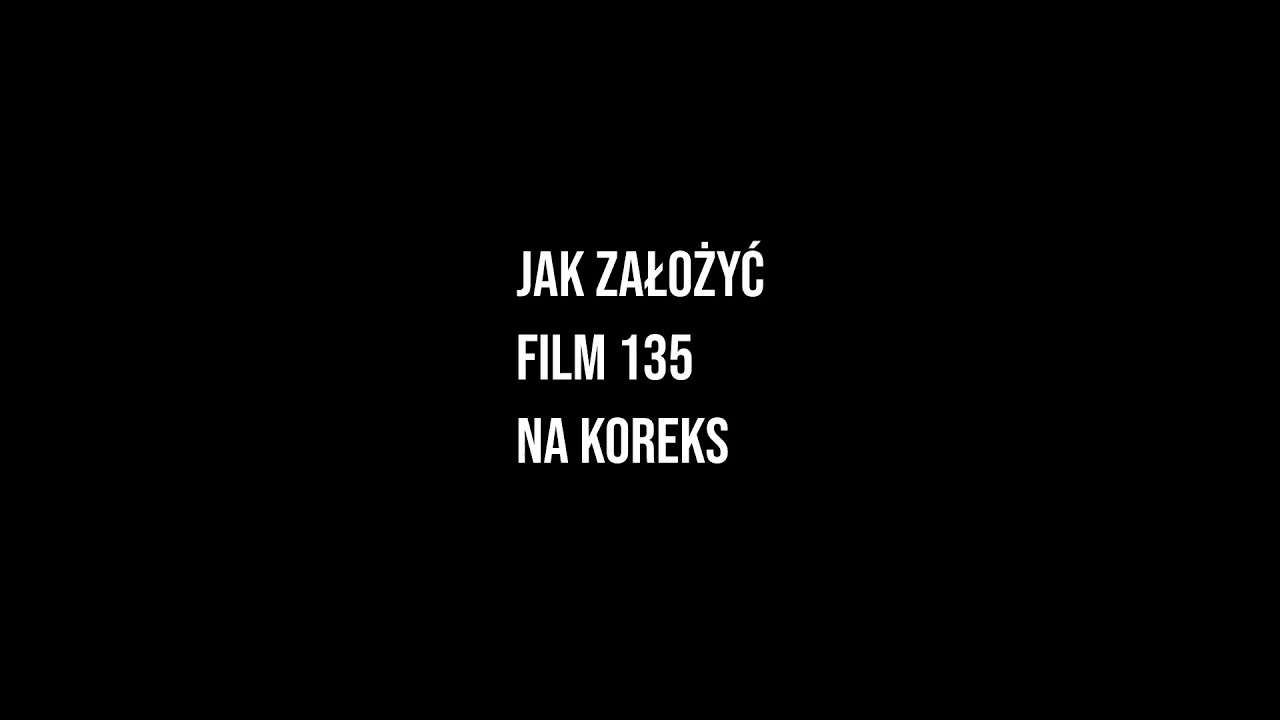 Jak założyć film 135 na koreks
