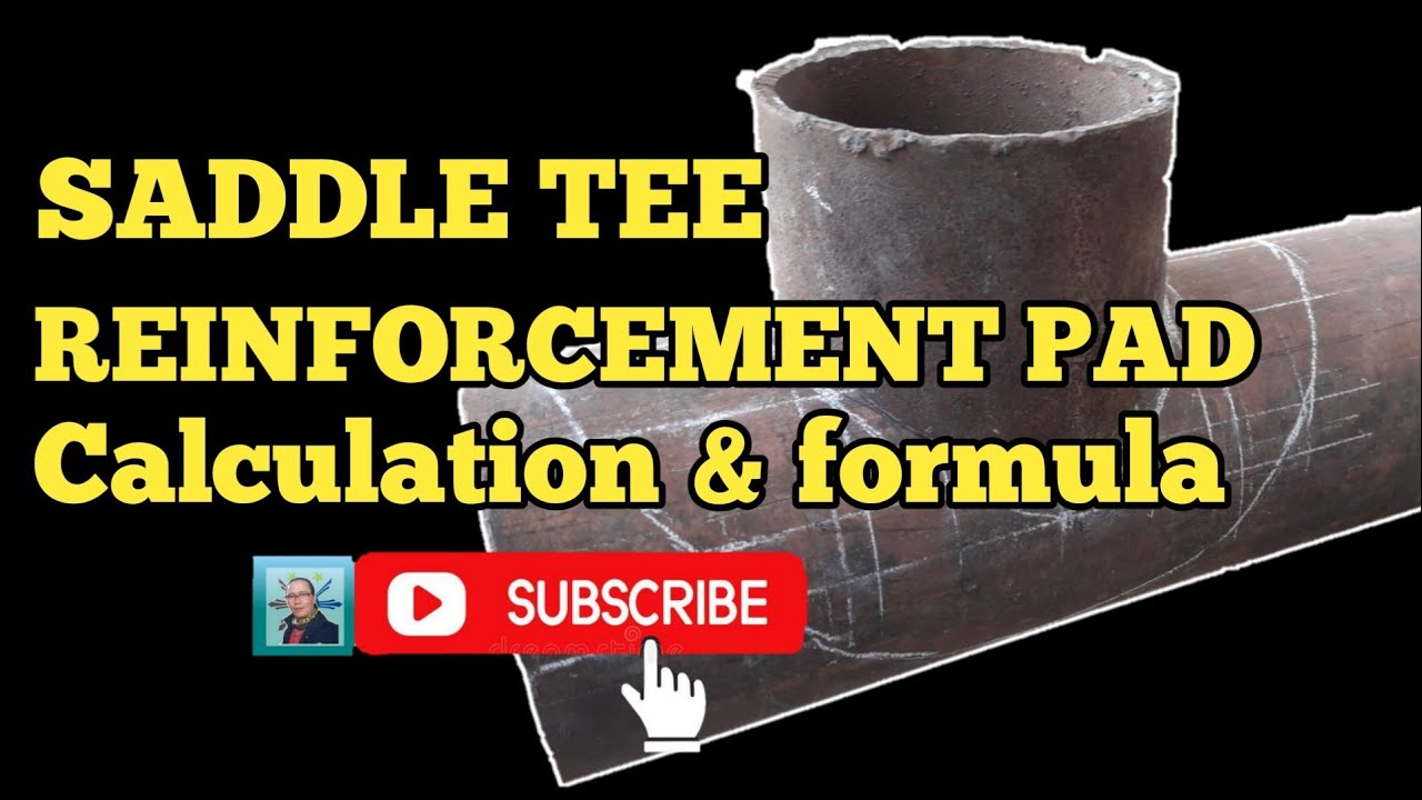 SADDLE TEE REINFORCEMENT PAD CALCULATION AND FORMULA (Part 1)