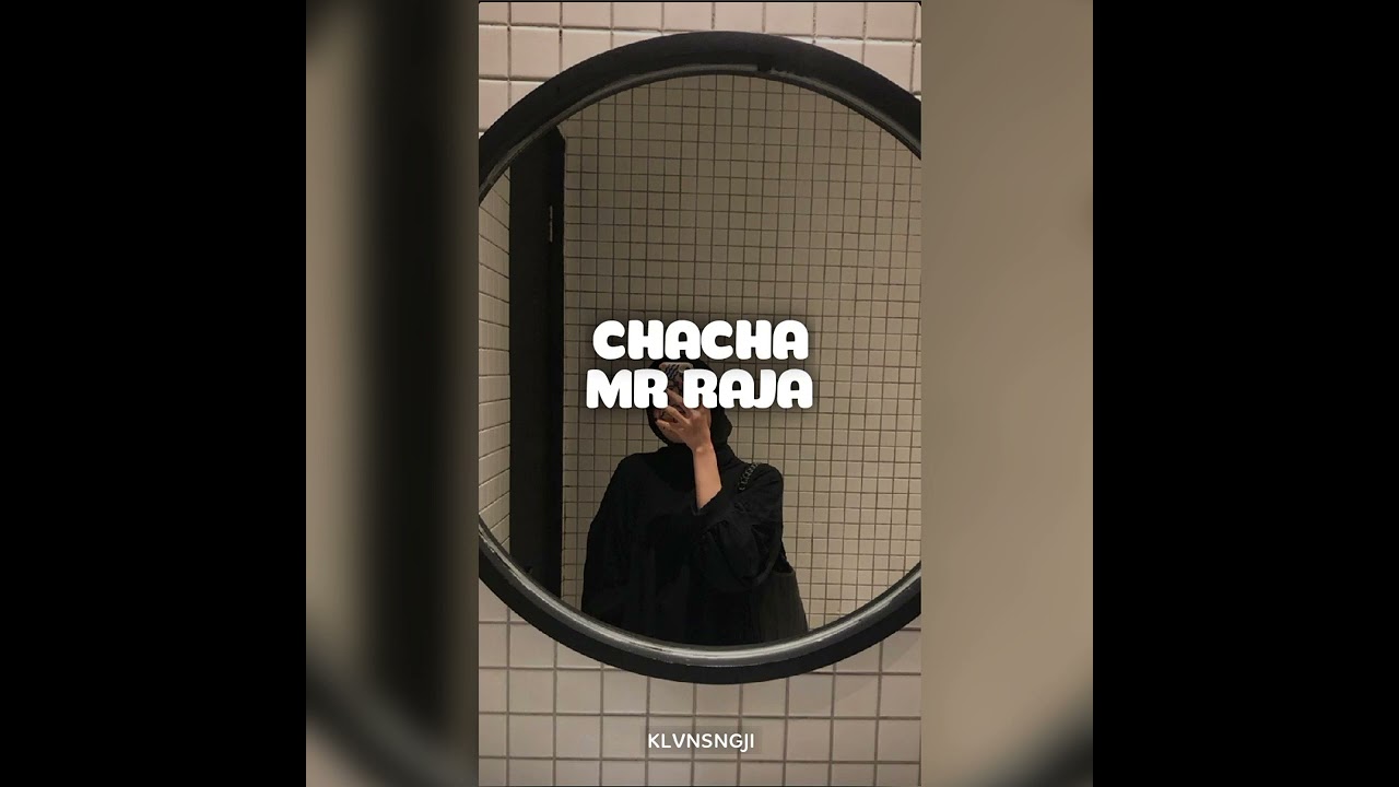 KLVNSNGJISMC‼️CHA CHA - MR RAJA _ REMIX