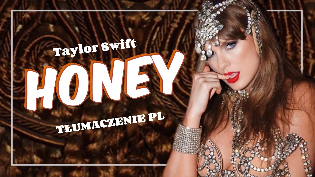 Taylor Swift - Honey (TŁUMACZENIE PL)