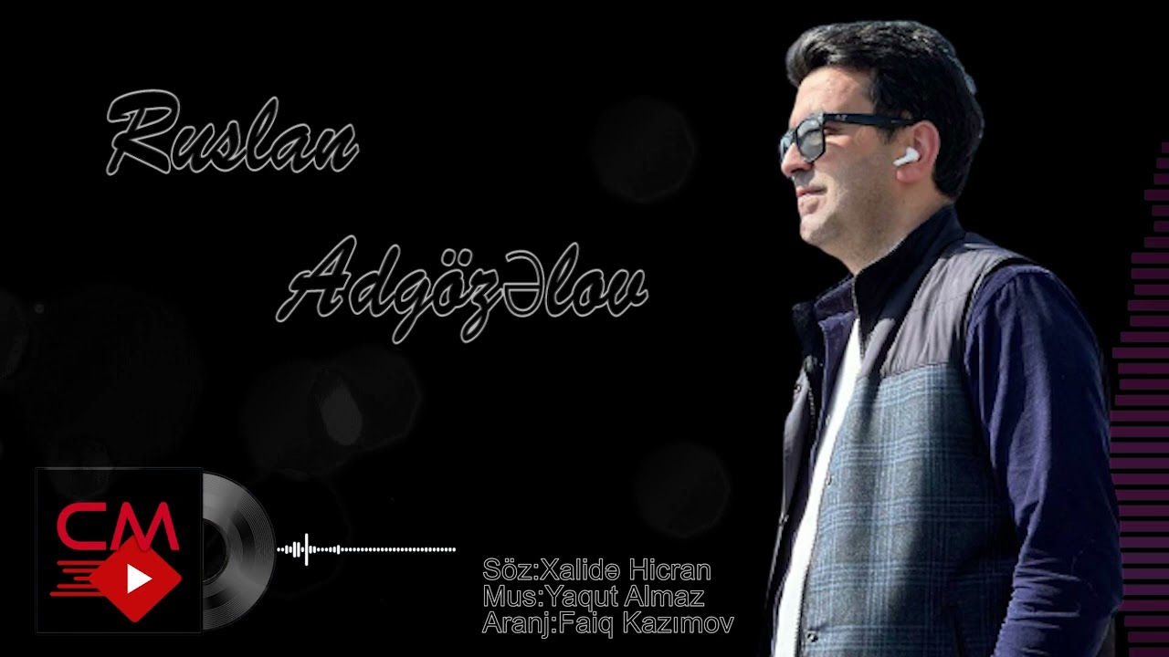 Ruslan Adgozelov - Gəl Gedək Əhdimiz Bağlanan Yerə