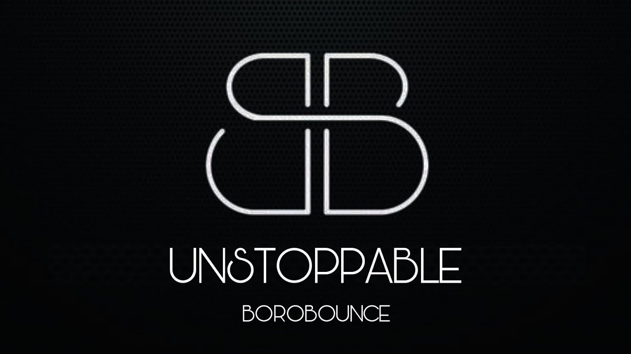UNSTOPPABLE - BOUNCE REMIX