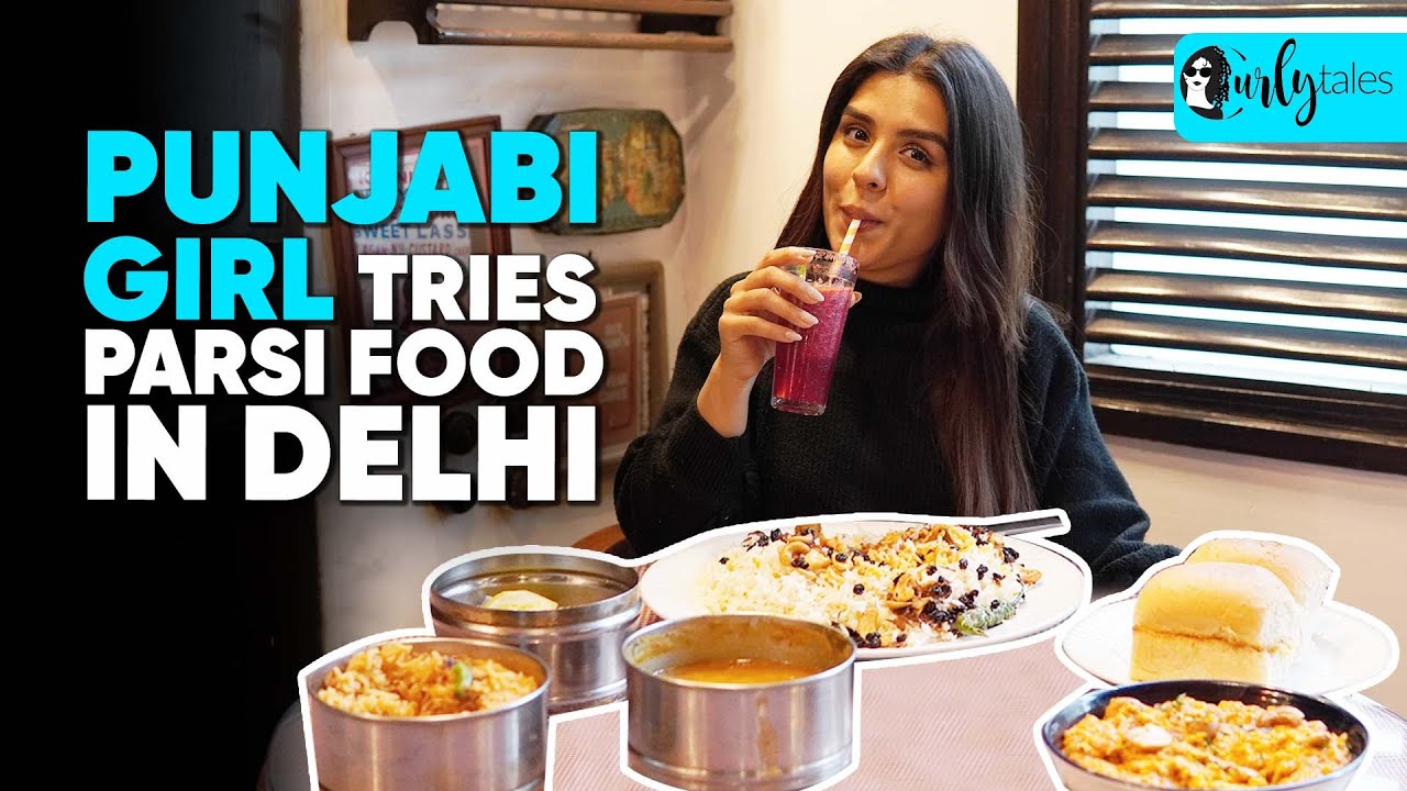 Punjabi Girl Tries Parsi Food At SodaBottleOpenerWala in Delhi | Curly Tales