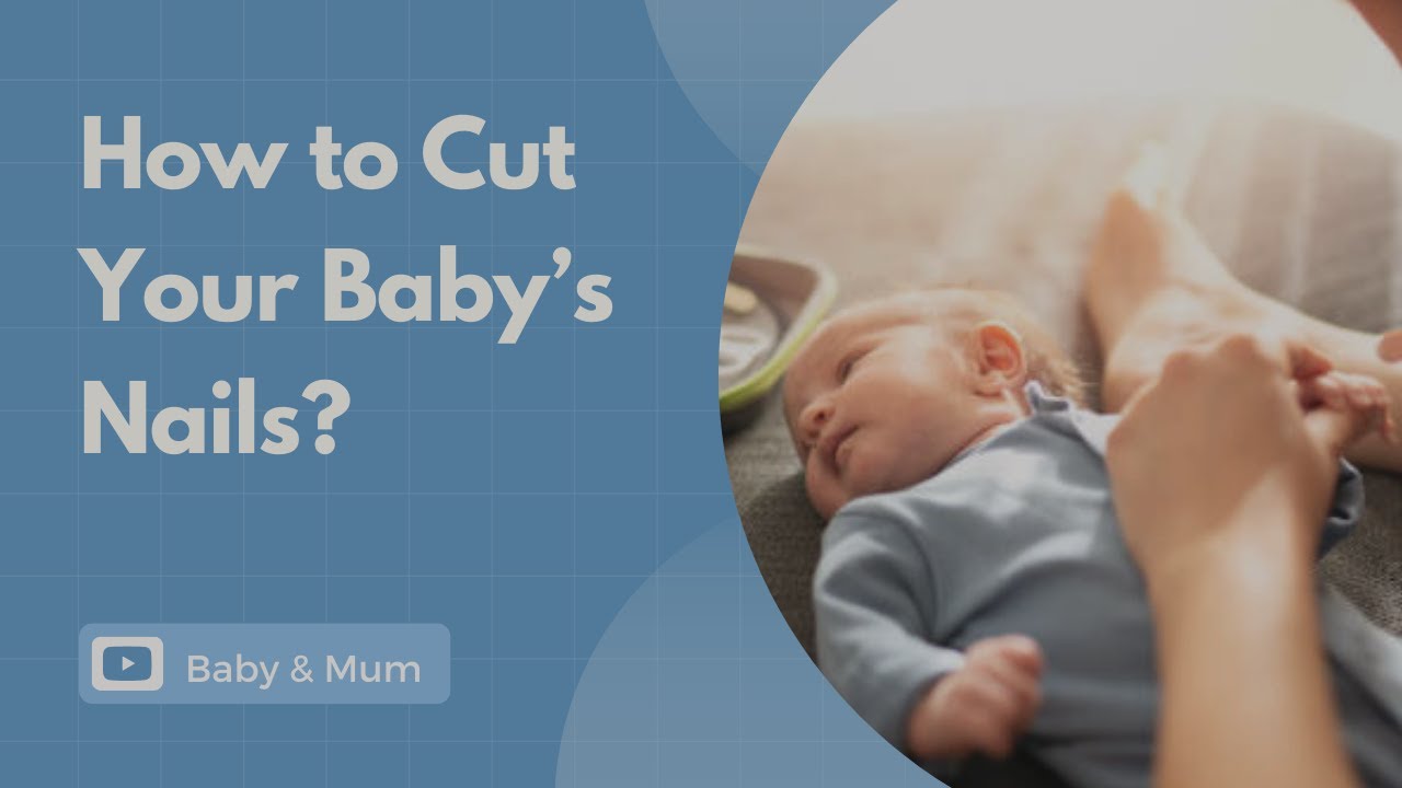 How to cut your baby's nails?  keep your baby's small nails clipped and clean | Baby & Mum