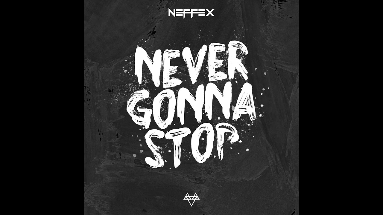 NEFFEX - Never Gonna Stop