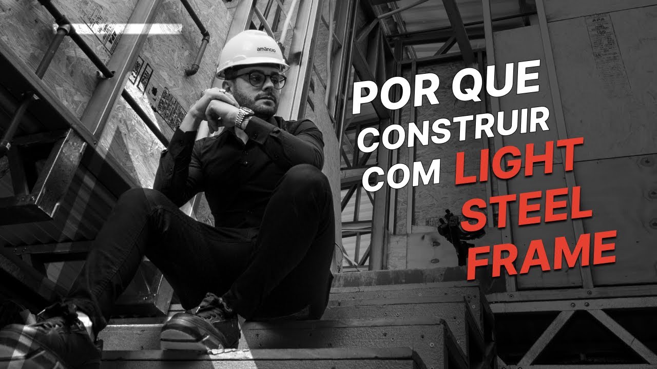 Por que eu ESCOLHI o LIGHT STEEL FRAME?