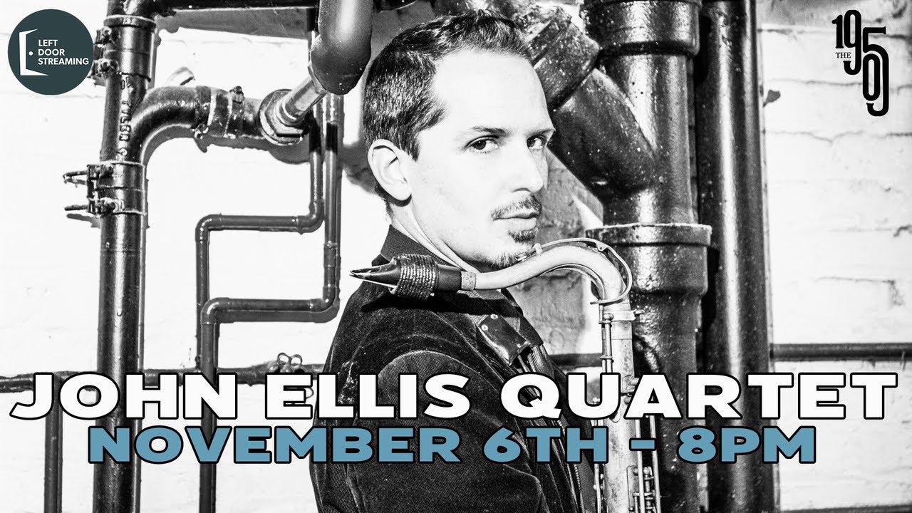 John Ellis Quartet (NYC) - The 1905 - 8PM