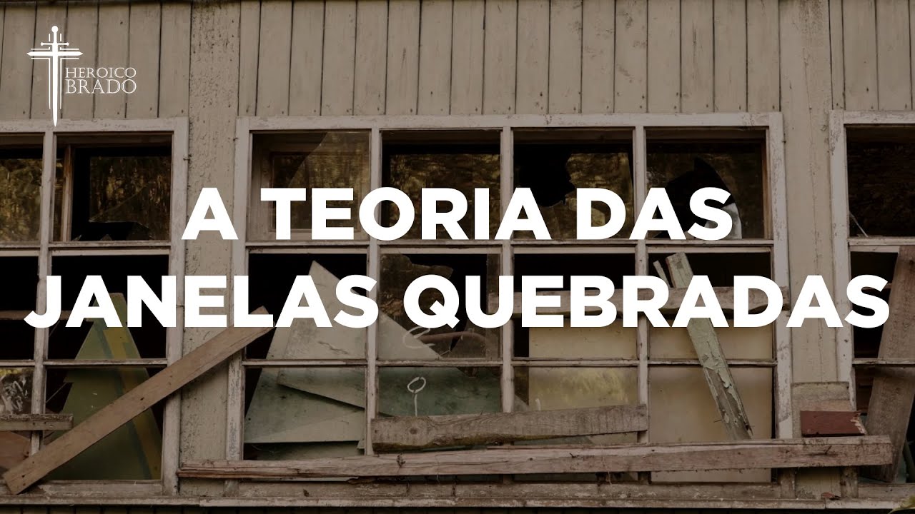 A Teoria das Janelas Quebradas