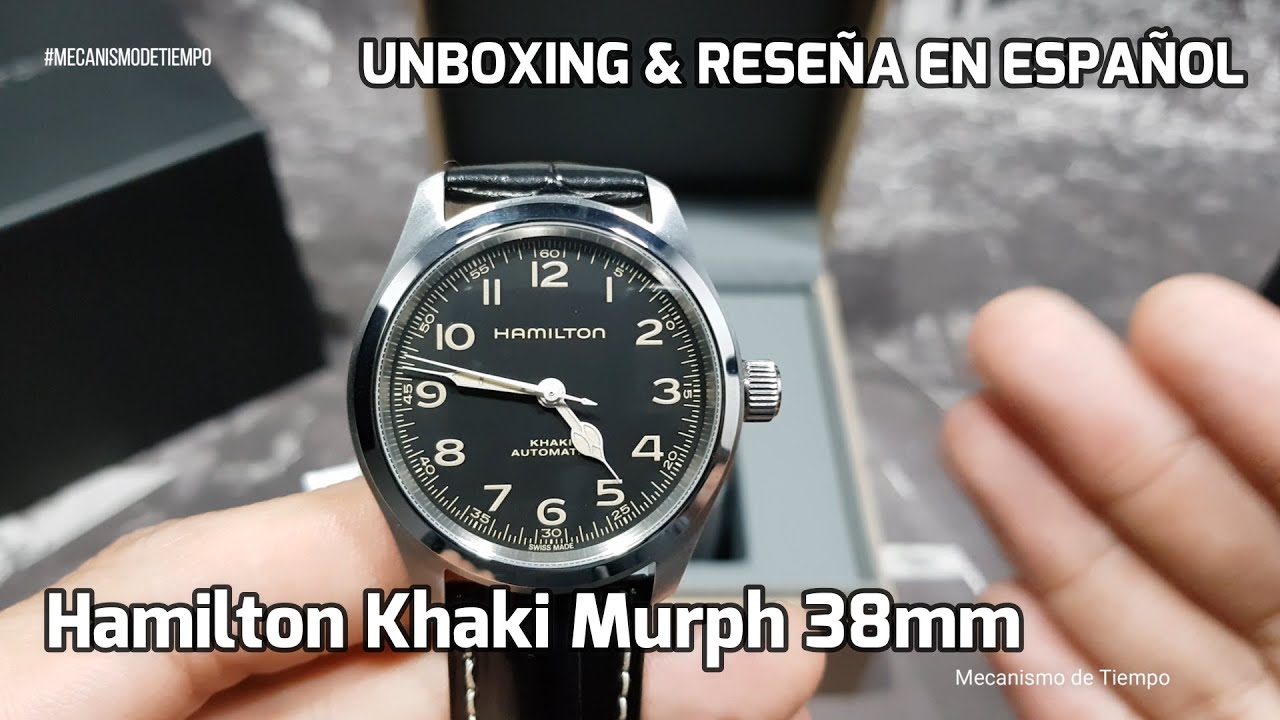 ¡Lo cumplieron! El mejor reloj que con esta medida Unboxing y Reseña Hamilton Khaki Field Murph 38mm