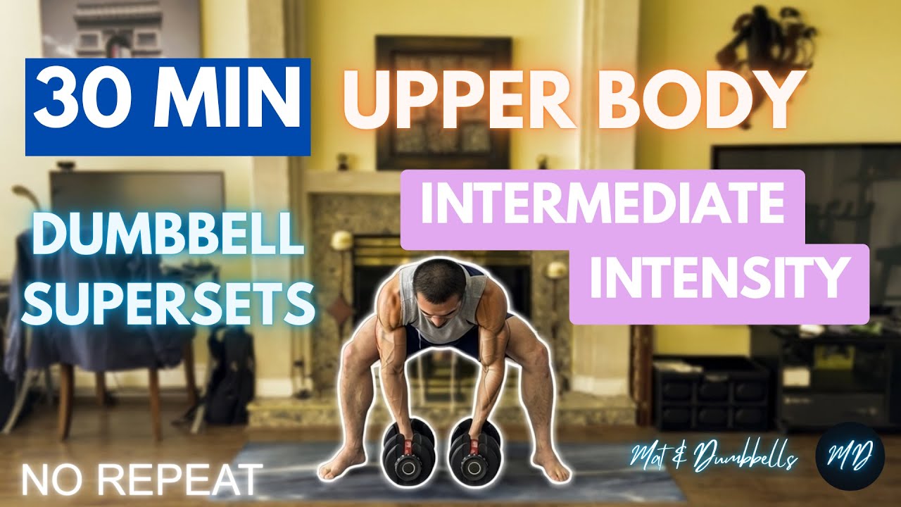 30 Min TOTAL Upper Body | One & Done Supersets | Intermediate Level