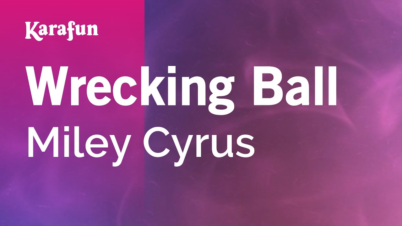 Wrecking Ball - Miley Cyrus | Karaoke Version | KaraFun