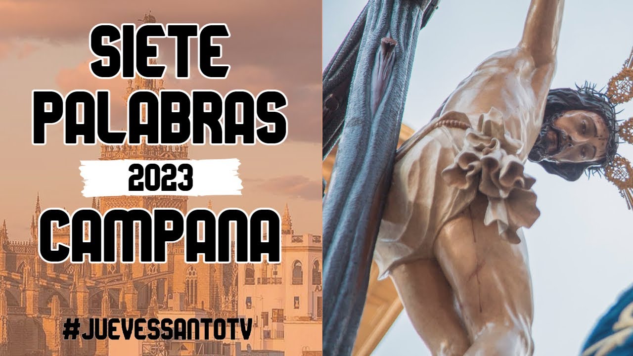 Siete Palabras en Campana 2023 - Esencia - Miércoles Santo Sevilla