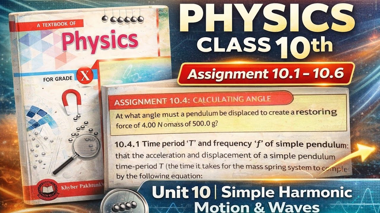 Class 10th Kp textbook | Unit 10 | Simple Harmonic Motion and Wave | Assignments 10.1 to 10.6 solved