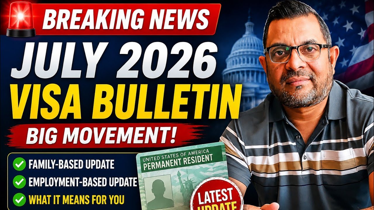 BREAKING NEWS: July 2026 Visa Bulletin Released | Big Movement for Green Card Applicants!