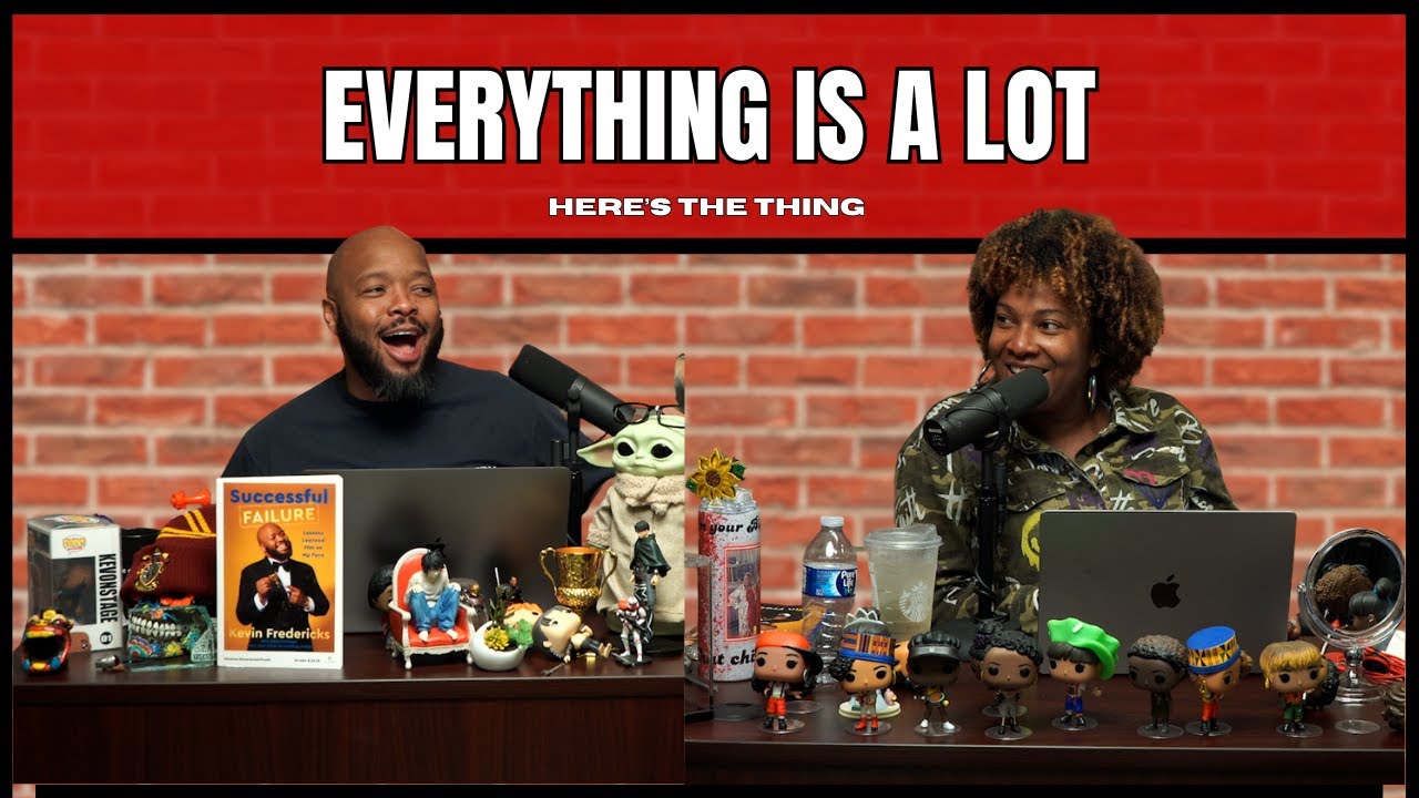 Everything Is A Lot | #heresthething