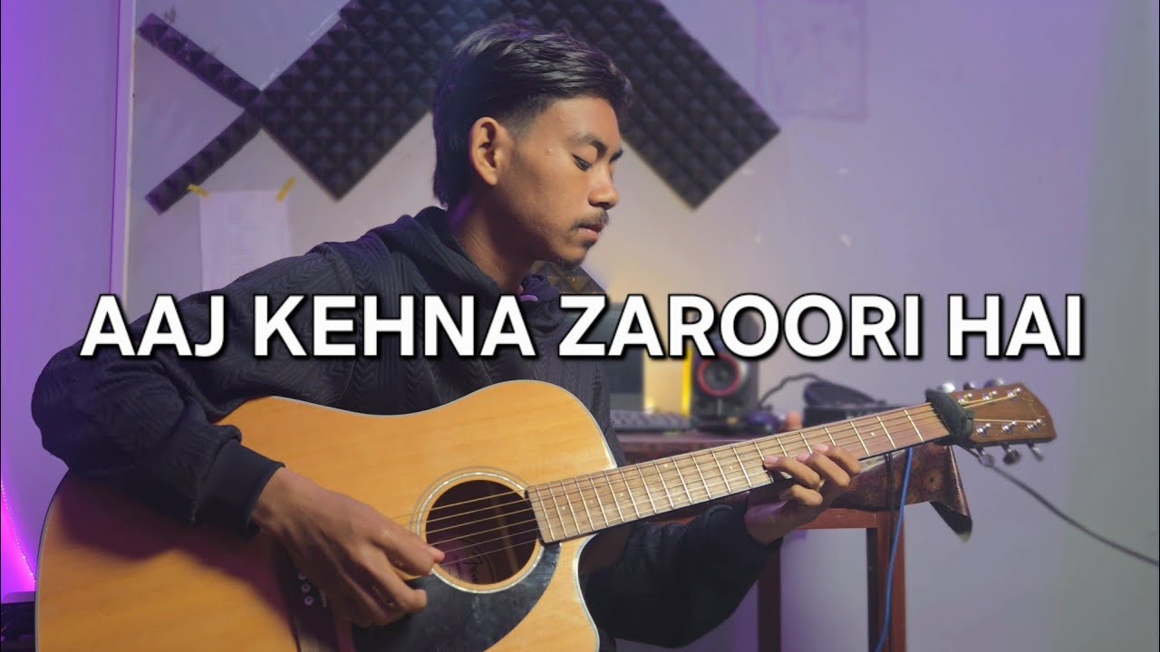 Aaj Kehna Zaroori Hai | Guitar Cover by The Brajish.