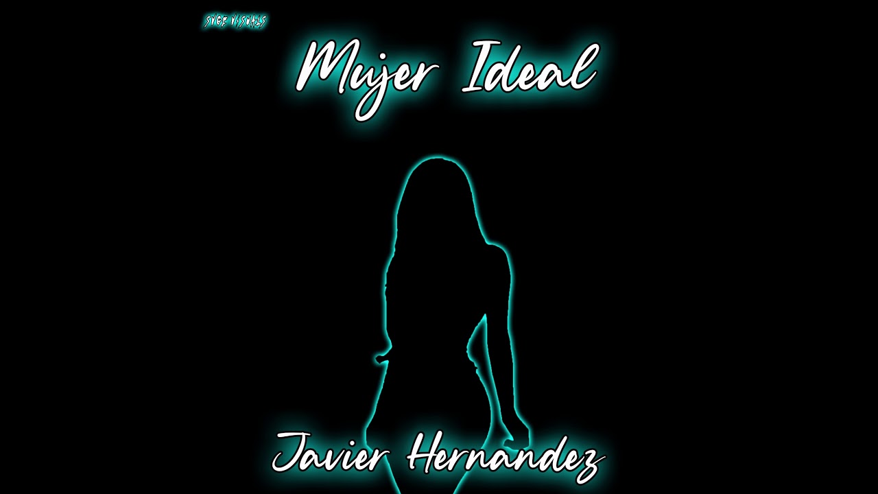 Mujer Ideal - Javier Hernandez