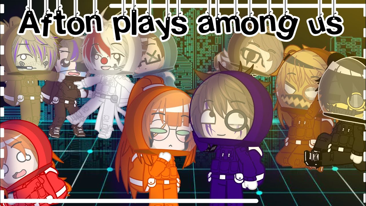 ○Afton family plays among us○ ||Gacha club version || Description? ||