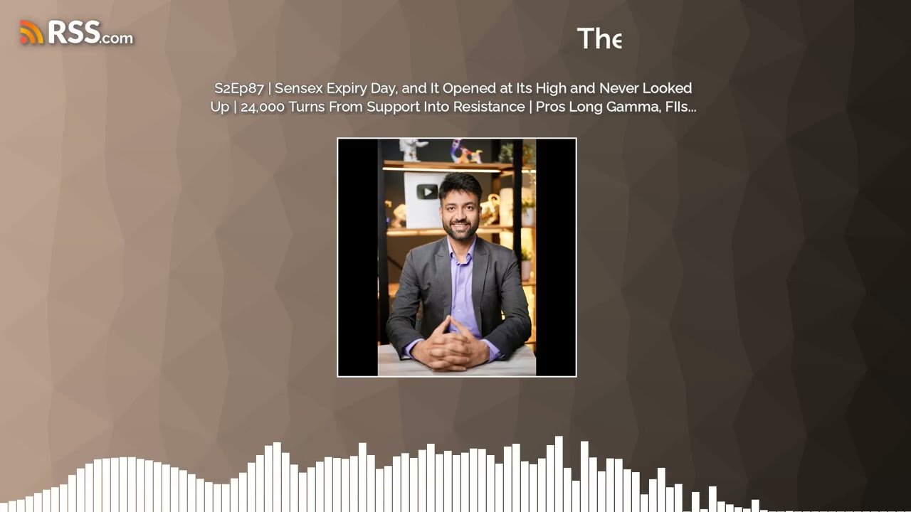 S2Ep87 | Sensex Expiry Day, and It Opened at Its High and Never Looked Up | 24,000 Turns...